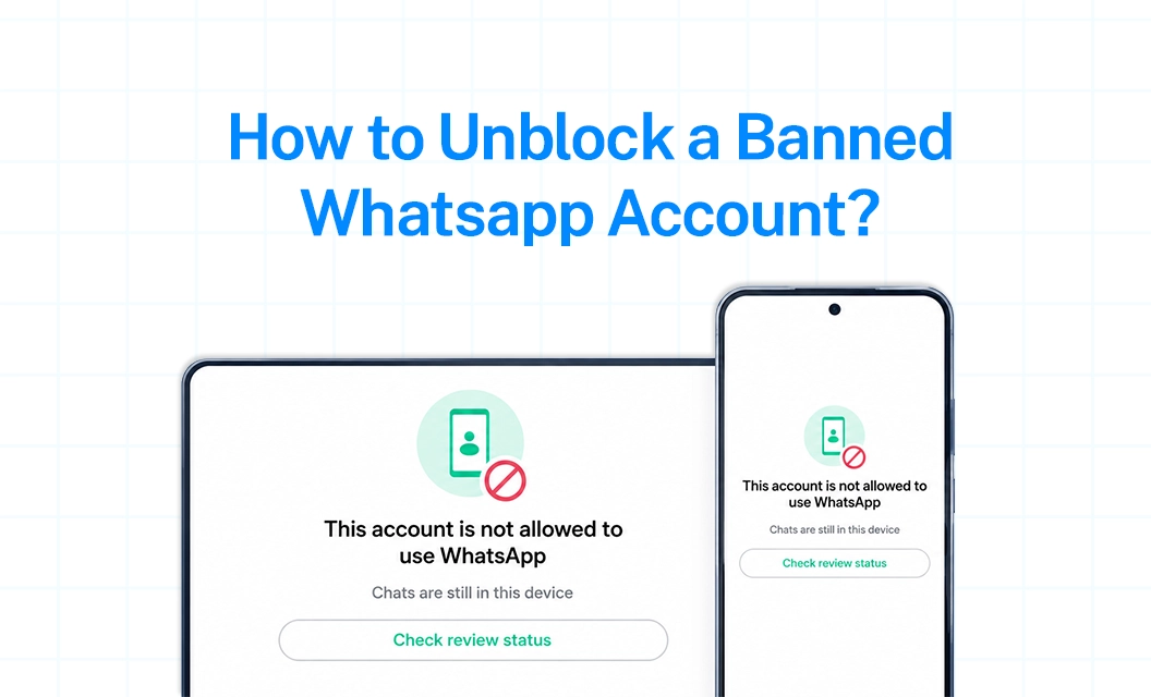 How to Unblock a Banned WhatsApp Account (2026 Guide)