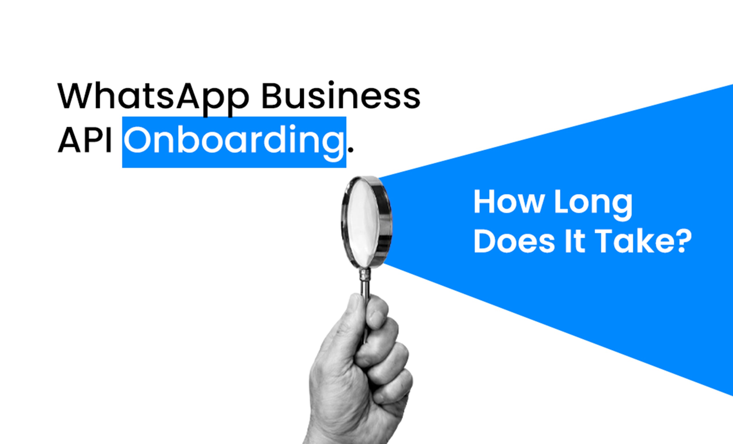 WhatsApp Business API Onboarding: How Long Does It Take