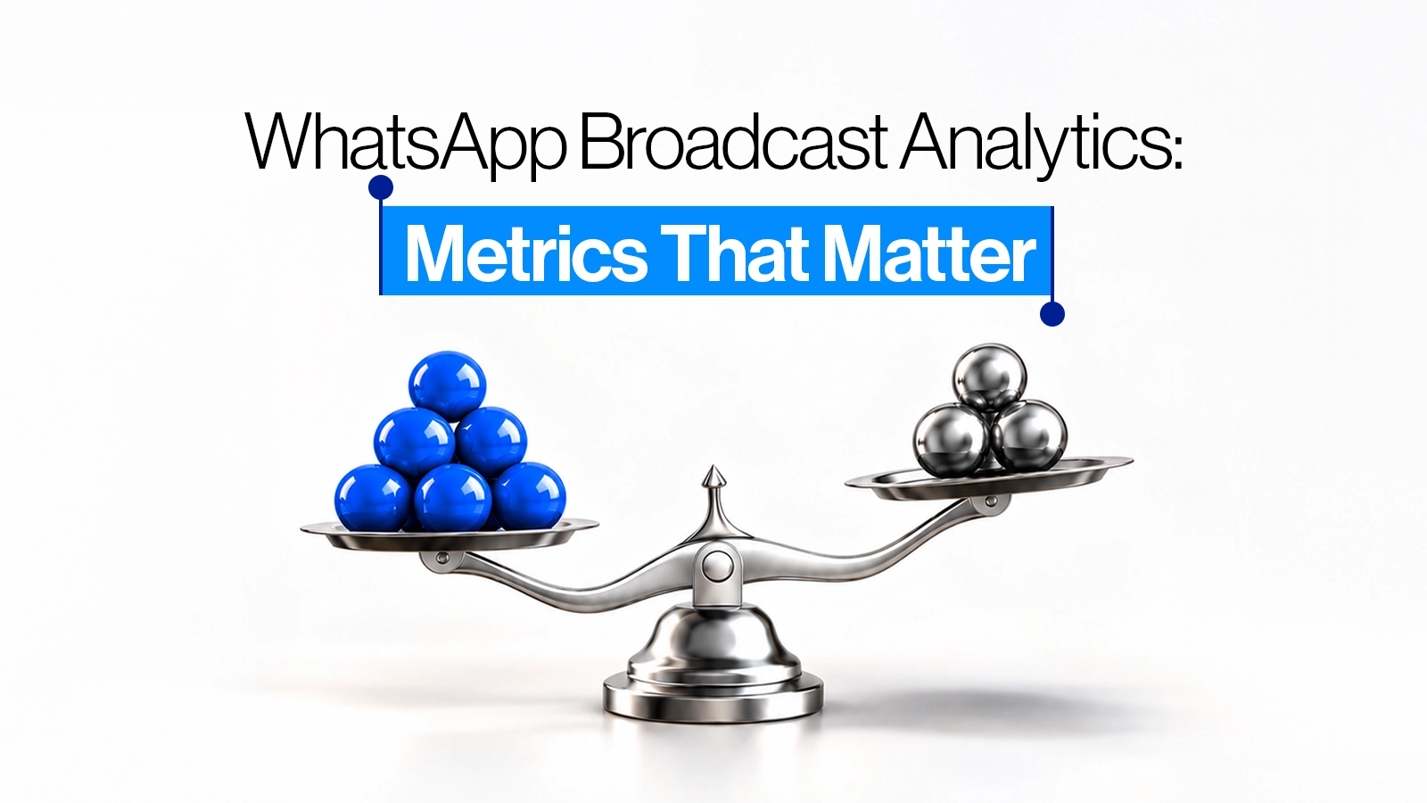 WhatsApp Broadcast Analytics: Metrics That Matter