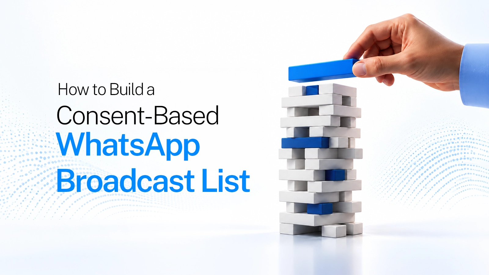 How to Build a Consent-Based WhatsApp Broadcast List